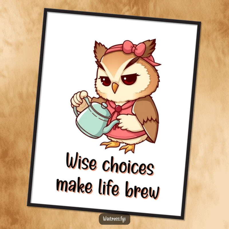 Funny Free Printable Wall Art: A determined owl waitress carefully pouring from a teapot, with a focused and steady demeanor.