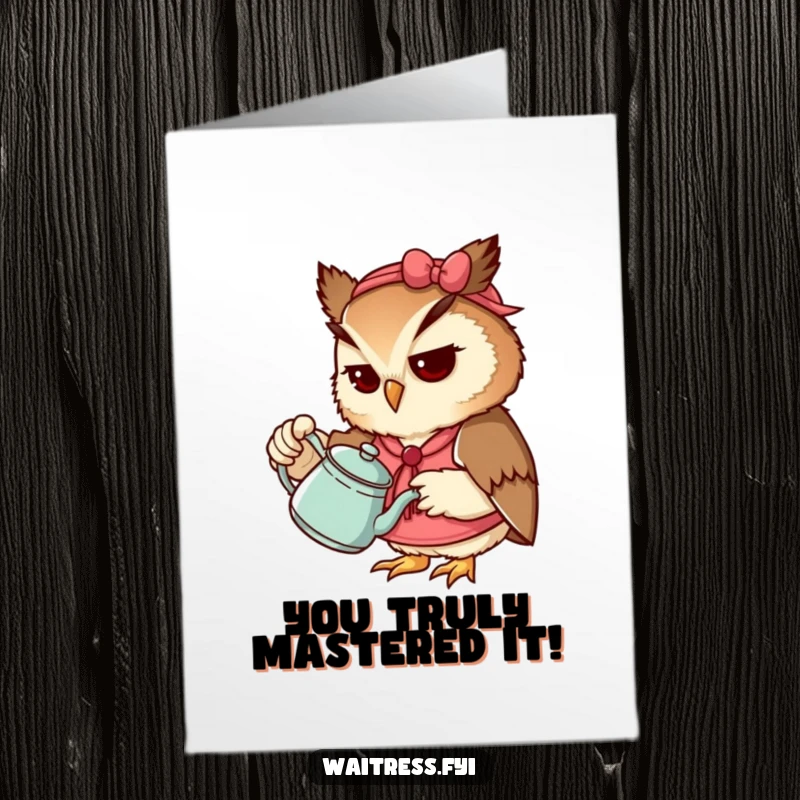 Funny Free Printable Congratulations Card: A determined owl waitress carefully pouring from a teapot, a symbol of flowing good fortune.