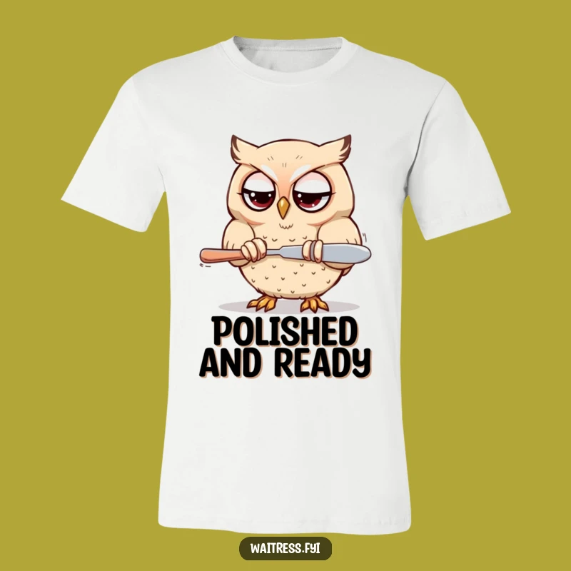 Funny Kawaii Owl Polishing T-Shirt: Focused & Shiny, Adorable & Hilarious Funny Gift!